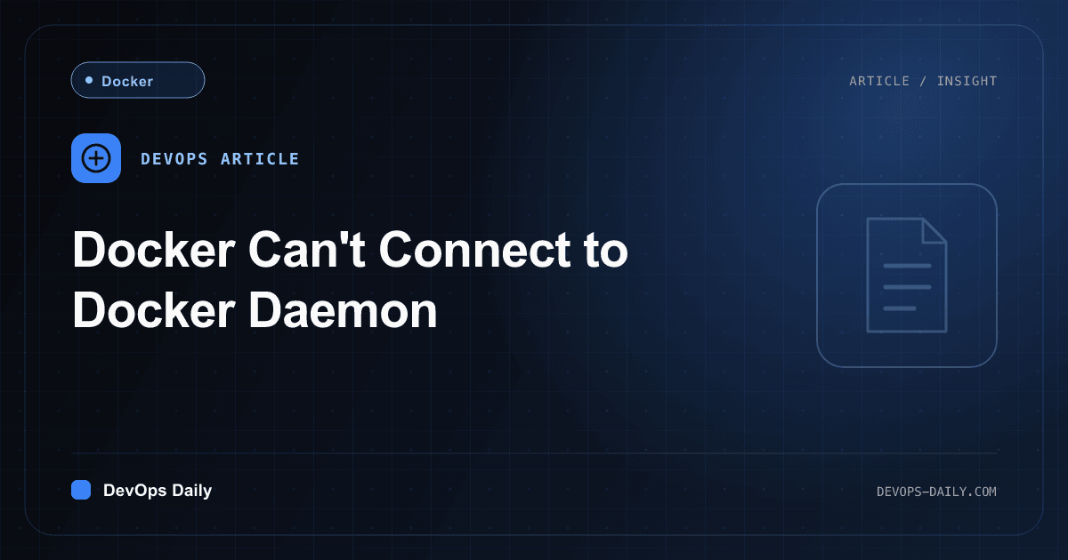 Docker Can't Connect to Docker Daemon